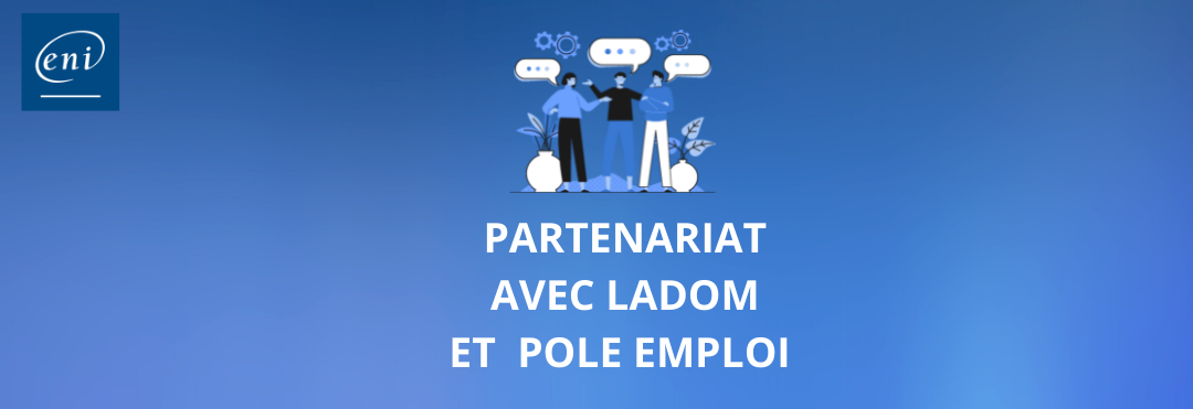 Partenariat LADOM, Pôle Emploi et ENI Ecole